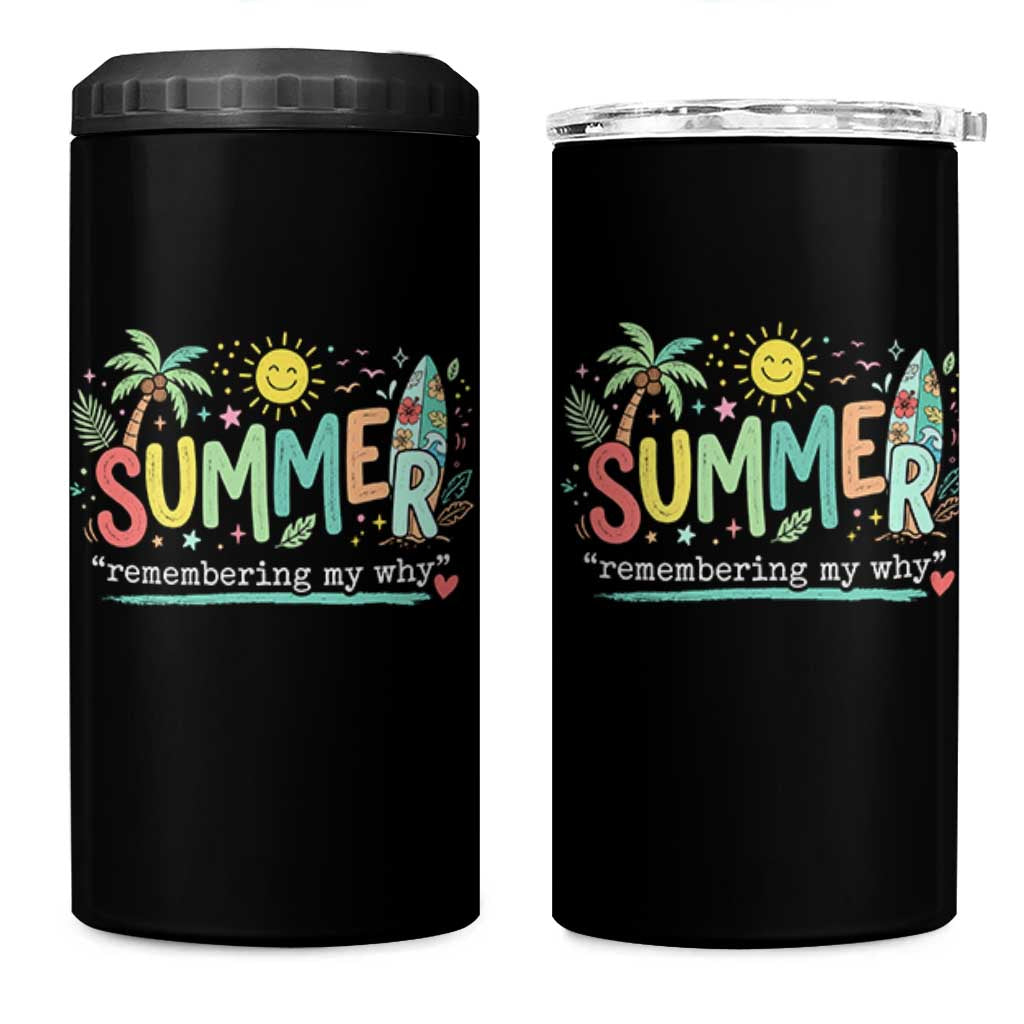 Summer Remembering My Why 4 in 1 Can Cooler Tumbler Cute Tropical Beach Palm Tree Surfboard Teacher Graphic