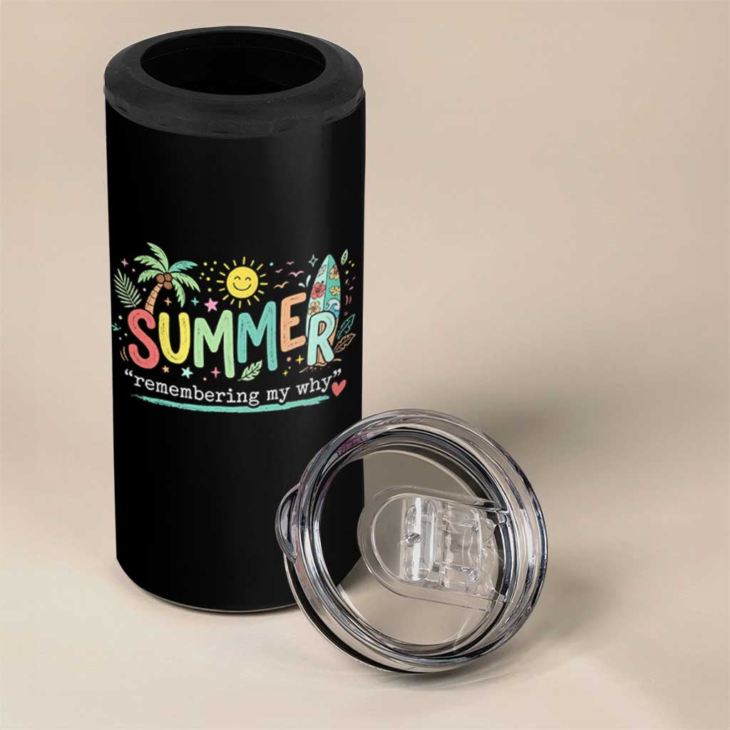 Summer Remembering My Why 4 in 1 Can Cooler Tumbler Cute Tropical Beach Palm Tree Surfboard Teacher Graphic