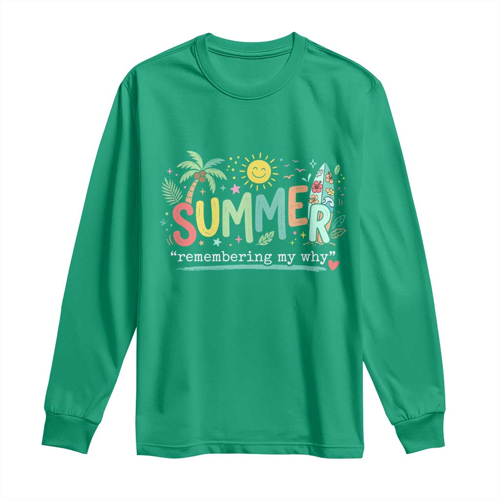 Summer Remembering My Why Long Sleeve Shirt Cute Tropical Beach Palm Tree Surfboard Teacher Graphic