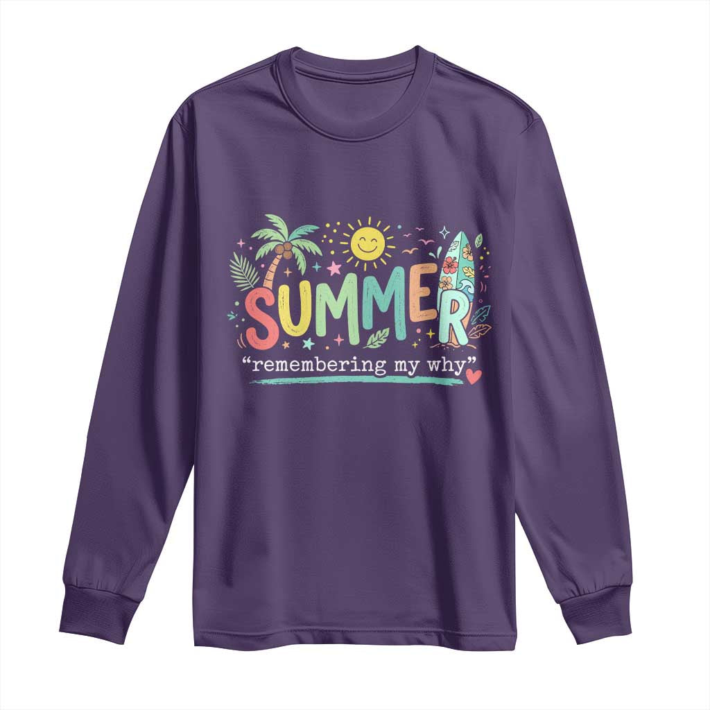 Summer Remembering My Why Long Sleeve Shirt Cute Tropical Beach Palm Tree Surfboard Teacher Graphic
