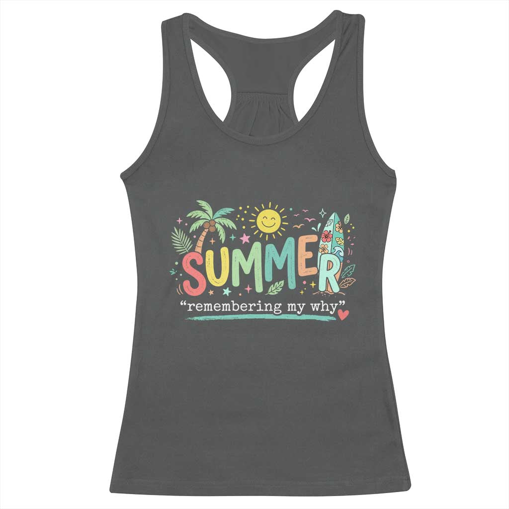 Summer Remembering My Why Racerback Tank Top Cute Tropical Beach Palm Tree Surfboard Teacher Graphic