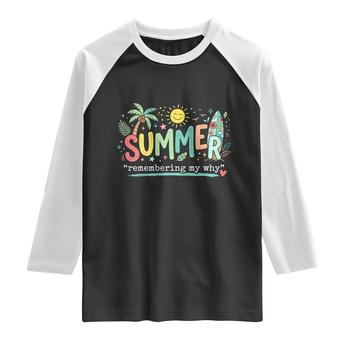 Summer Remembering My Why Raglan Shirt Cute Tropical Beach Palm Tree Surfboard Teacher Graphic