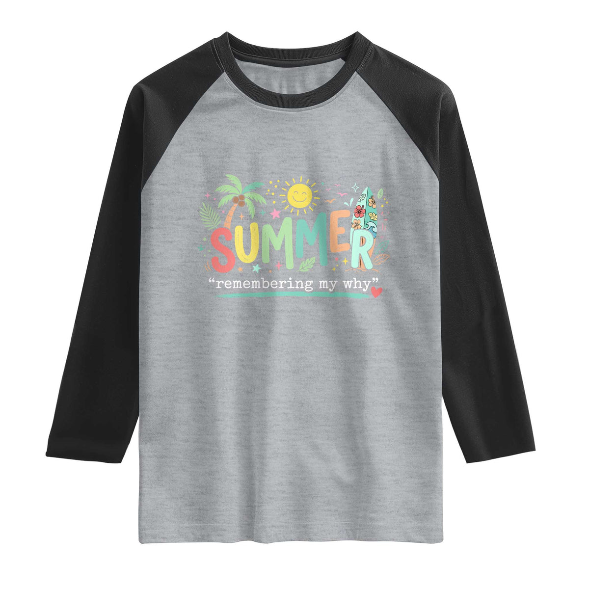 Summer Remembering My Why Raglan Shirt Cute Tropical Beach Palm Tree Surfboard Teacher Graphic