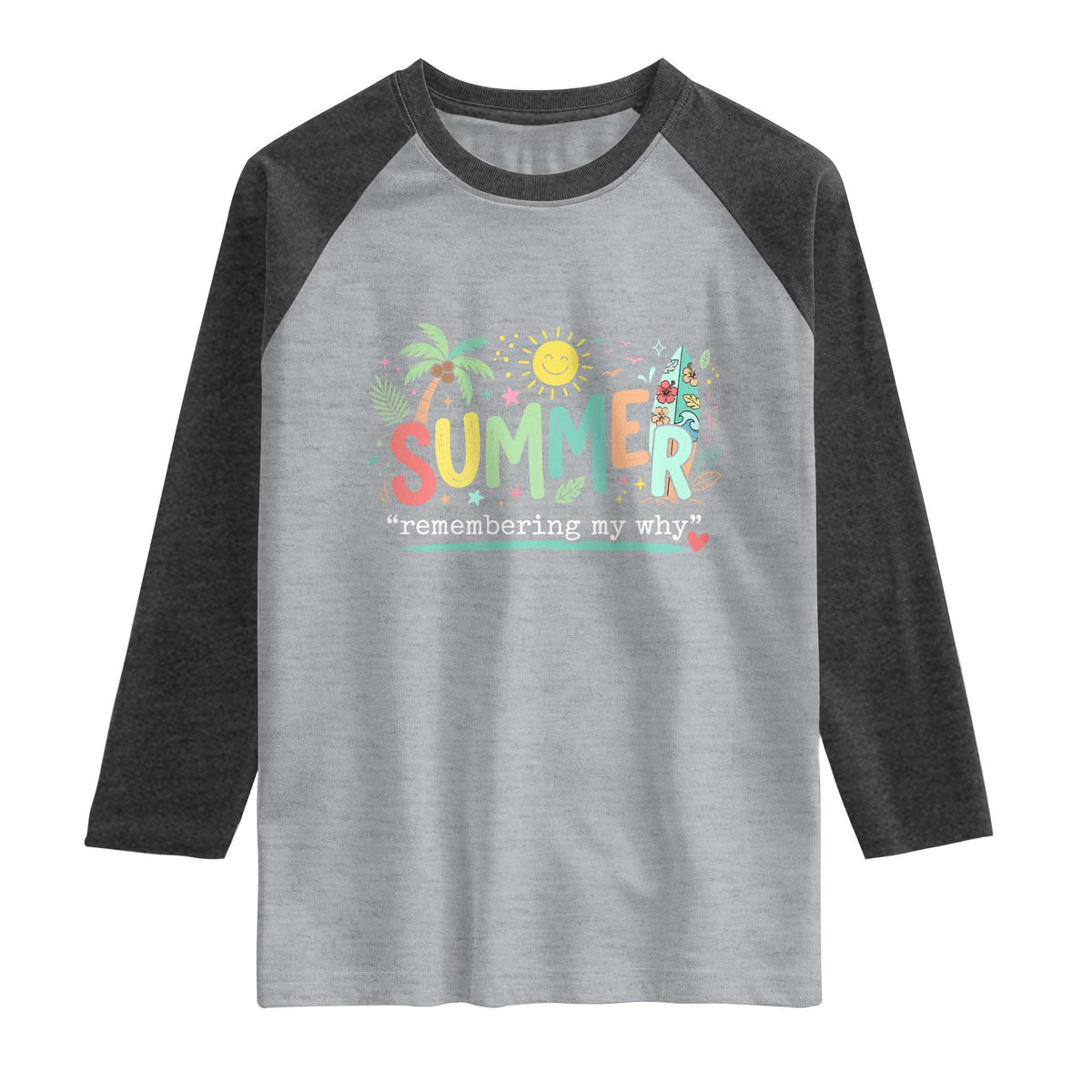 Summer Remembering My Why Raglan Shirt Cute Tropical Beach Palm Tree Surfboard Teacher Graphic