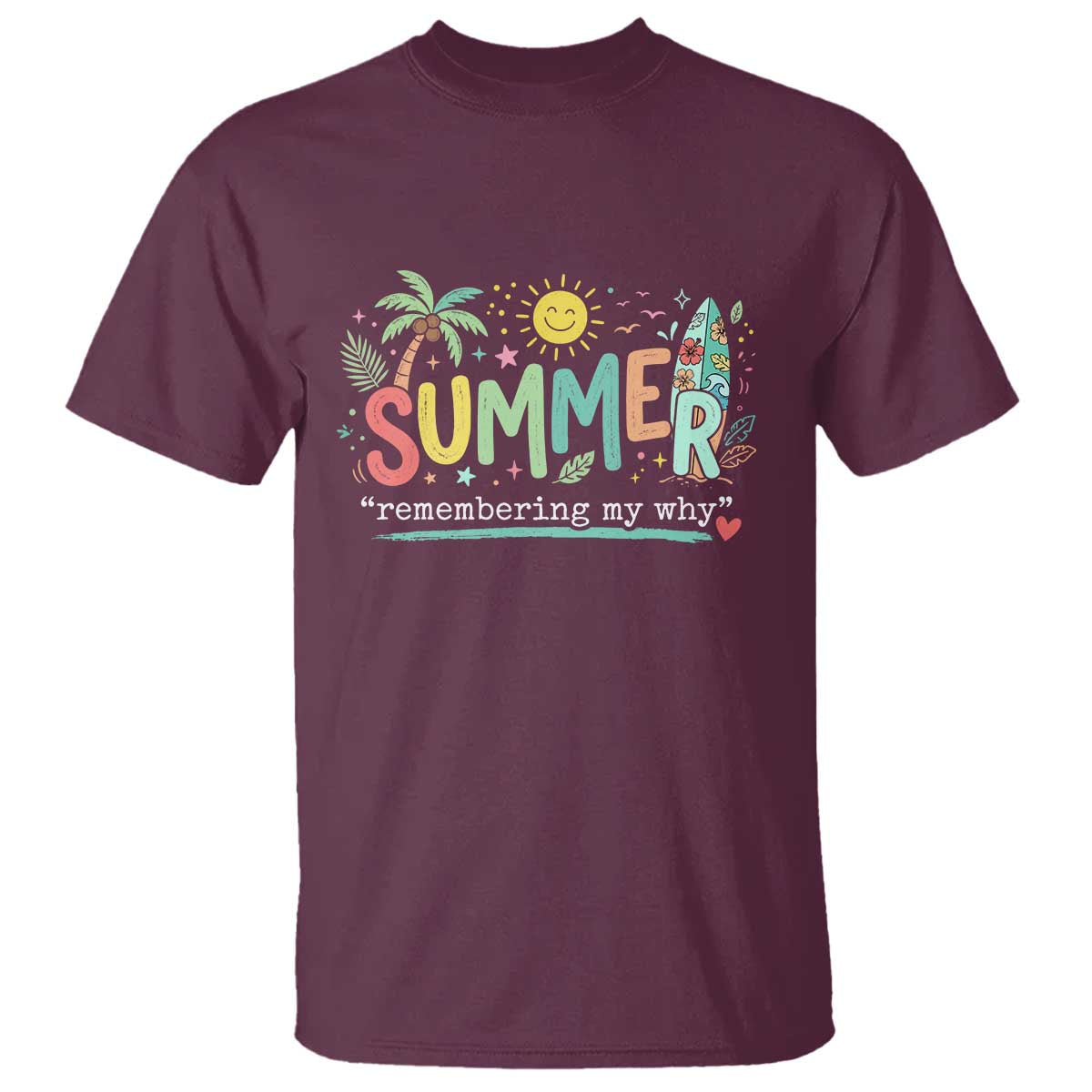 Summer Remembering My Why T Shirt Cute Tropical Beach Palm Tree Surfboard Teacher Graphic