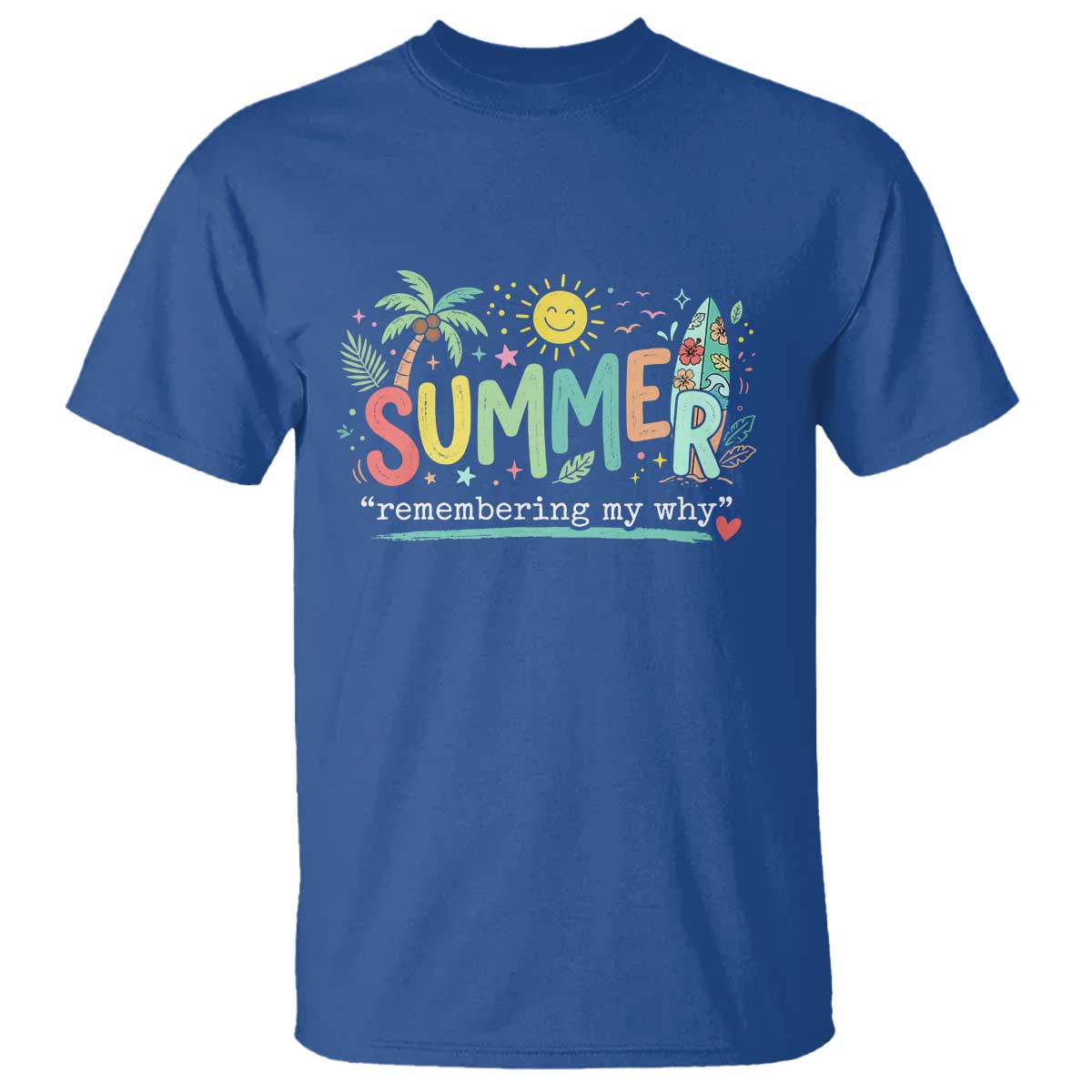 Summer Remembering My Why T Shirt Cute Tropical Beach Palm Tree Surfboard Teacher Graphic