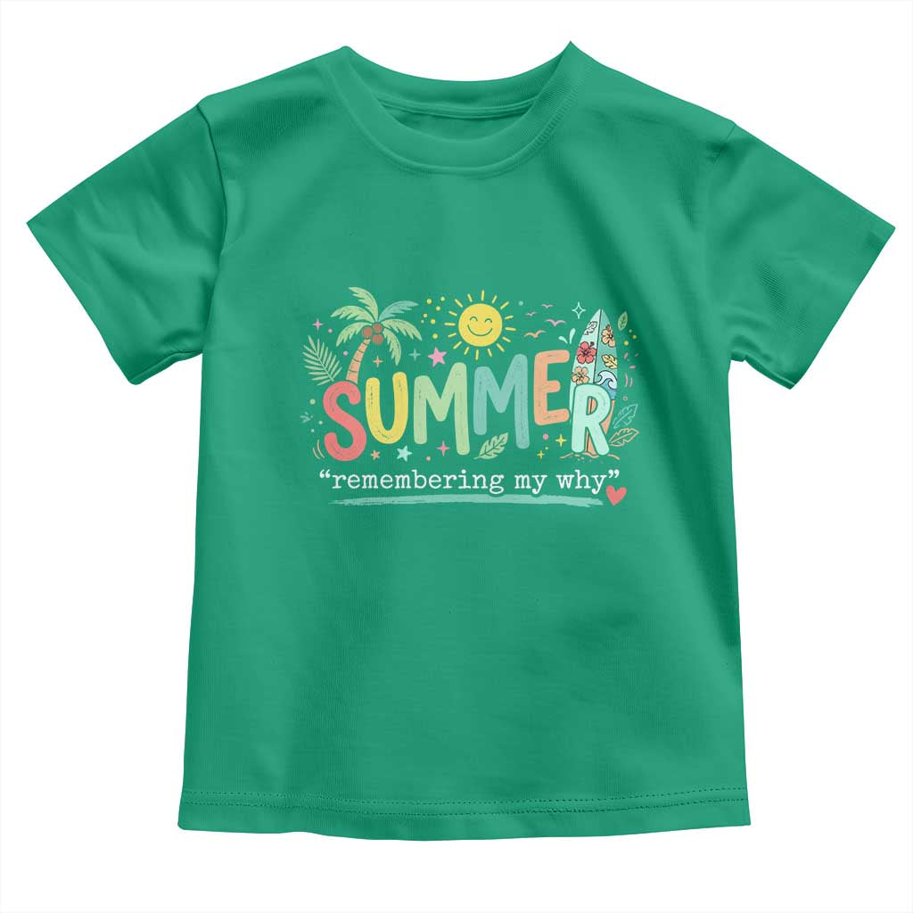 Summer Remembering My Why Toddler T Shirt Cute Tropical Beach Palm Tree Surfboard Teacher Graphic