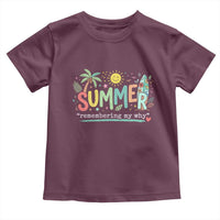 Summer Remembering My Why Toddler T Shirt Cute Tropical Beach Palm Tree Surfboard Teacher Graphic