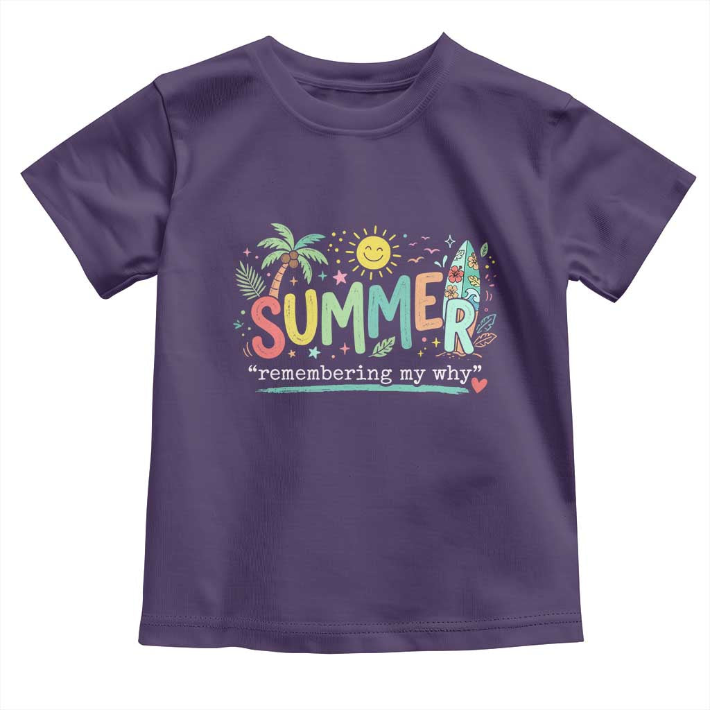Summer Remembering My Why Toddler T Shirt Cute Tropical Beach Palm Tree Surfboard Teacher Graphic