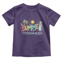 Summer Remembering My Why Toddler T Shirt Cute Tropical Beach Palm Tree Surfboard Teacher Graphic