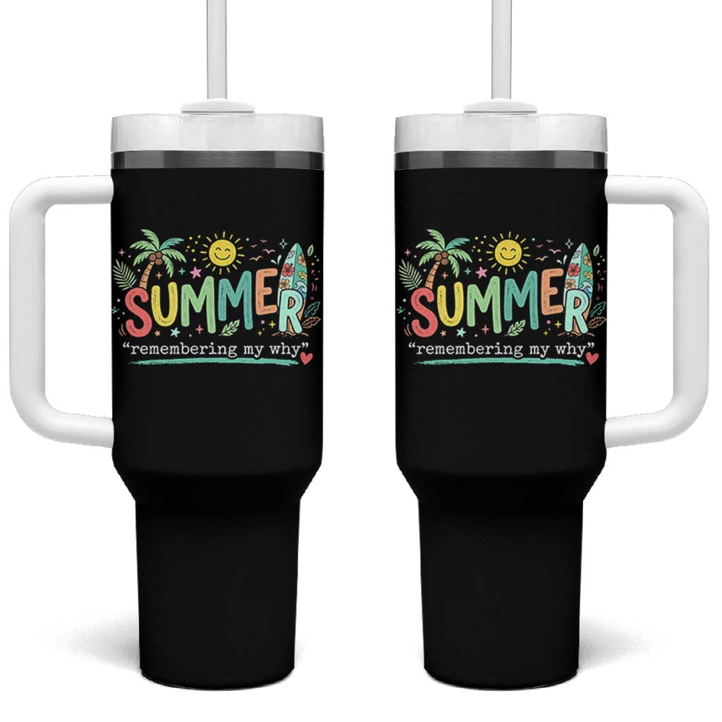 Summer Remembering My Why Tumbler With Handle Cute Tropical Beach Palm Tree Surfboard Teacher Graphic