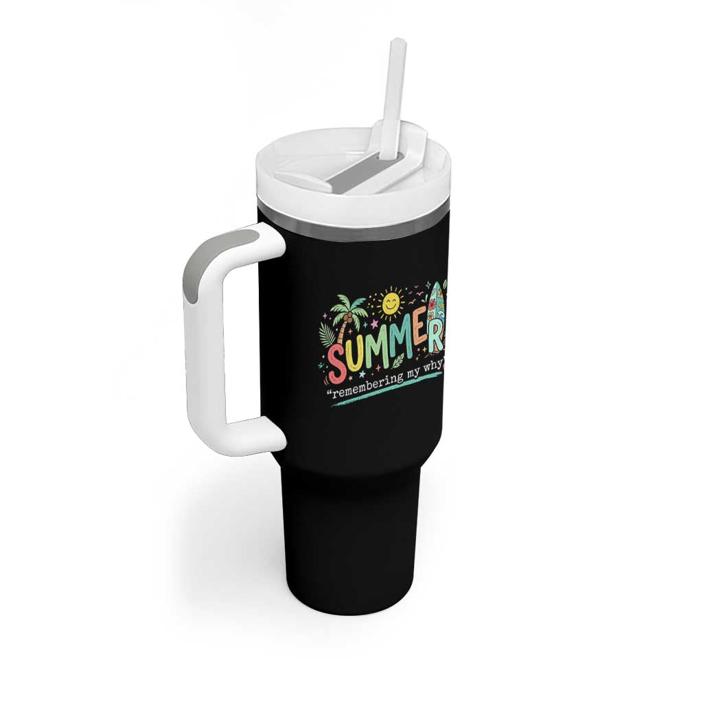 Summer Remembering My Why Tumbler With Handle Cute Tropical Beach Palm Tree Surfboard Teacher Graphic