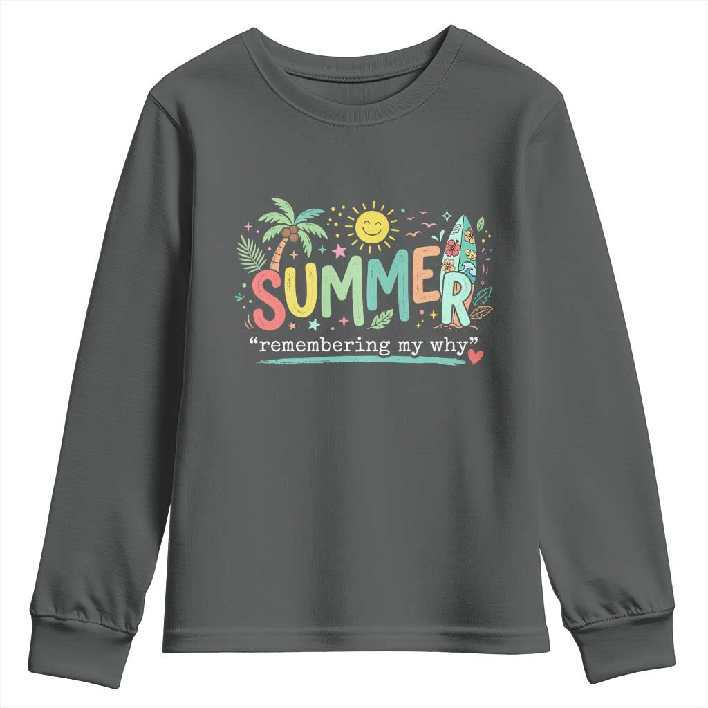 Summer Remembering My Why Youth Sweatshirt Cute Tropical Beach Palm Tree Surfboard Teacher Graphic