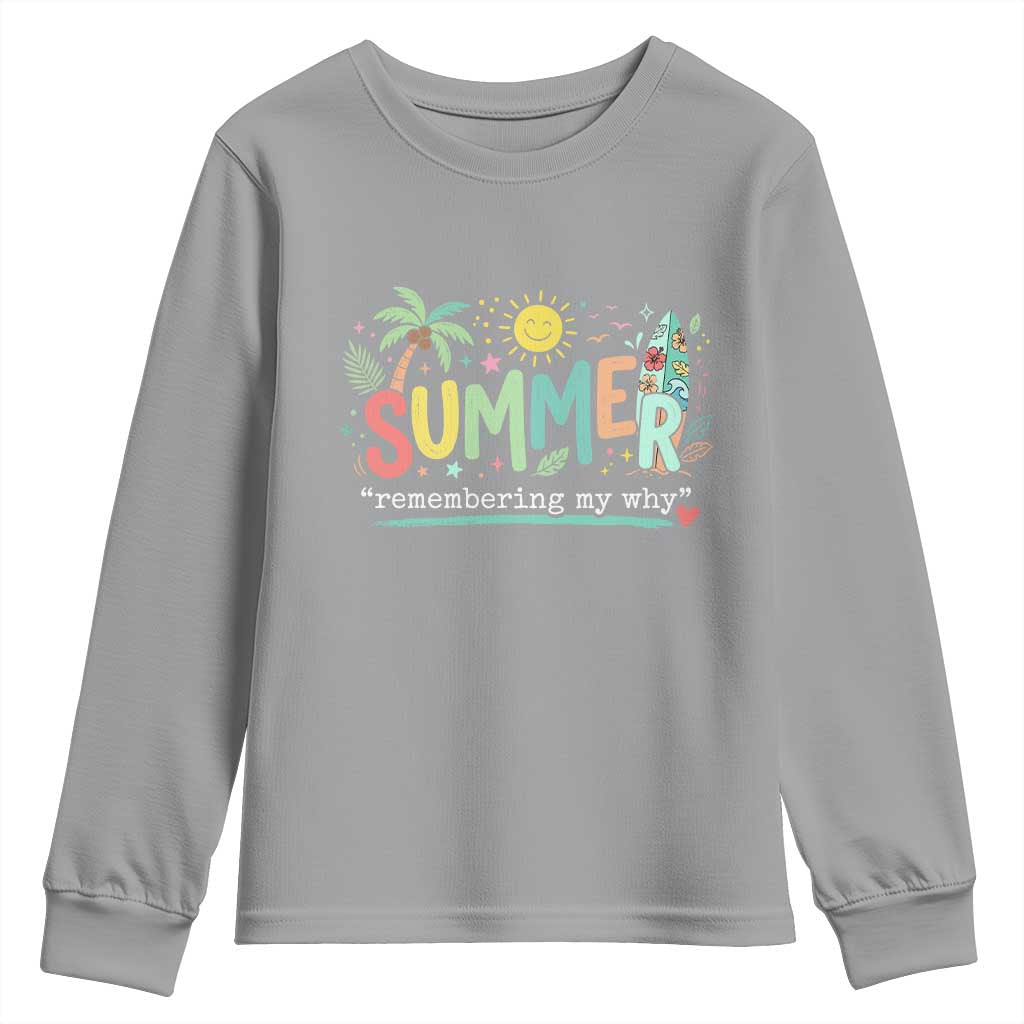Summer Remembering My Why Youth Sweatshirt Cute Tropical Beach Palm Tree Surfboard Teacher Graphic