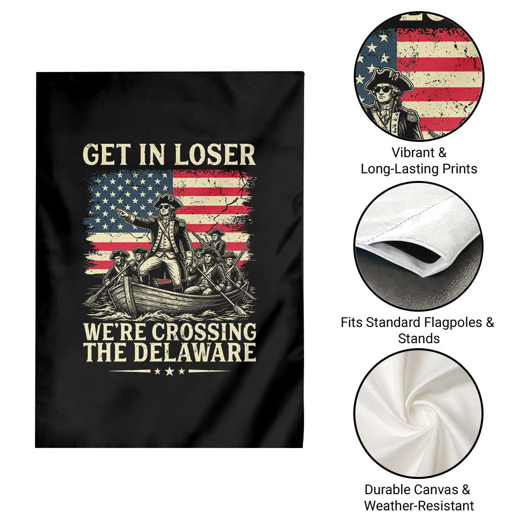 Get In Loser We're Crossing The Delaware Vintage Garden Flag Funny George Washington American Flag Patriotic Fireworks