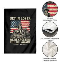 Get In Loser We're Crossing The Delaware Vintage Garden Flag Funny George Washington American Flag Patriotic Fireworks
