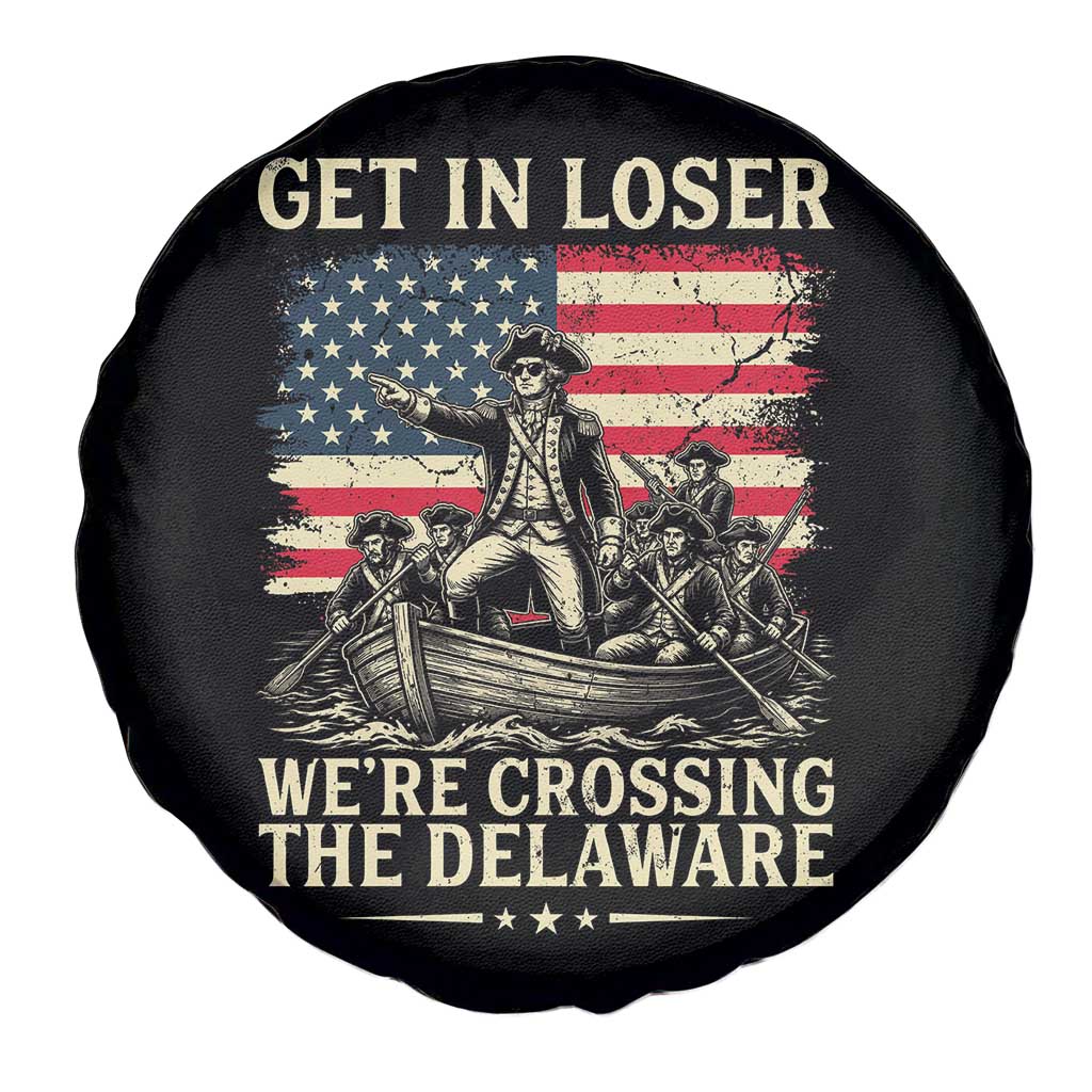 Get In Loser We're Crossing The Delaware Vintage Spare Tire Cover Funny George Washington American Flag Patriotic Fireworks