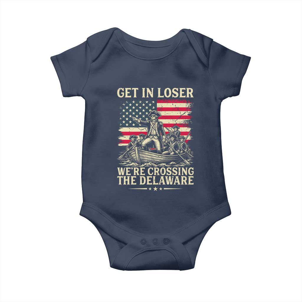 Get In Loser We're Crossing The Delaware Vintage Baby Onesie Funny George Washington American Flag Patriotic Fireworks