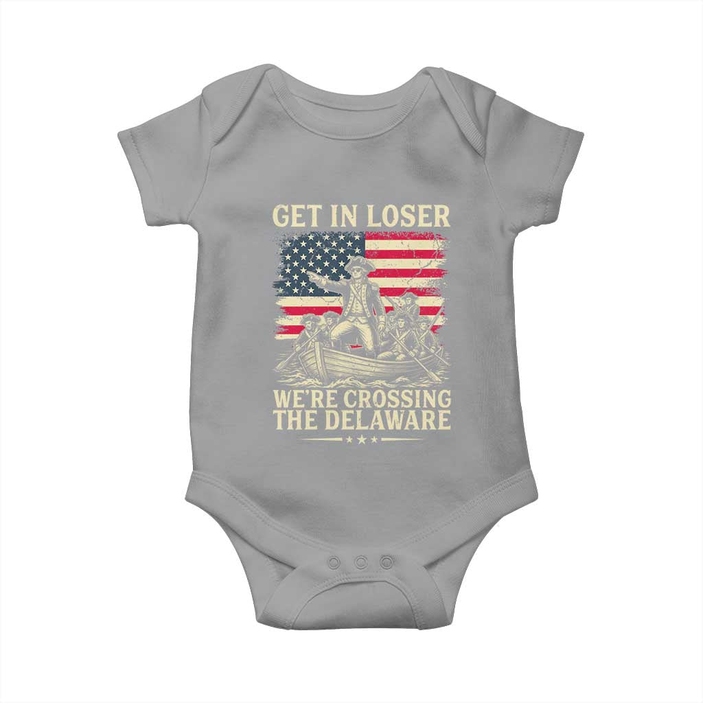 Get In Loser We're Crossing The Delaware Vintage Baby Onesie Funny George Washington American Flag Patriotic Fireworks