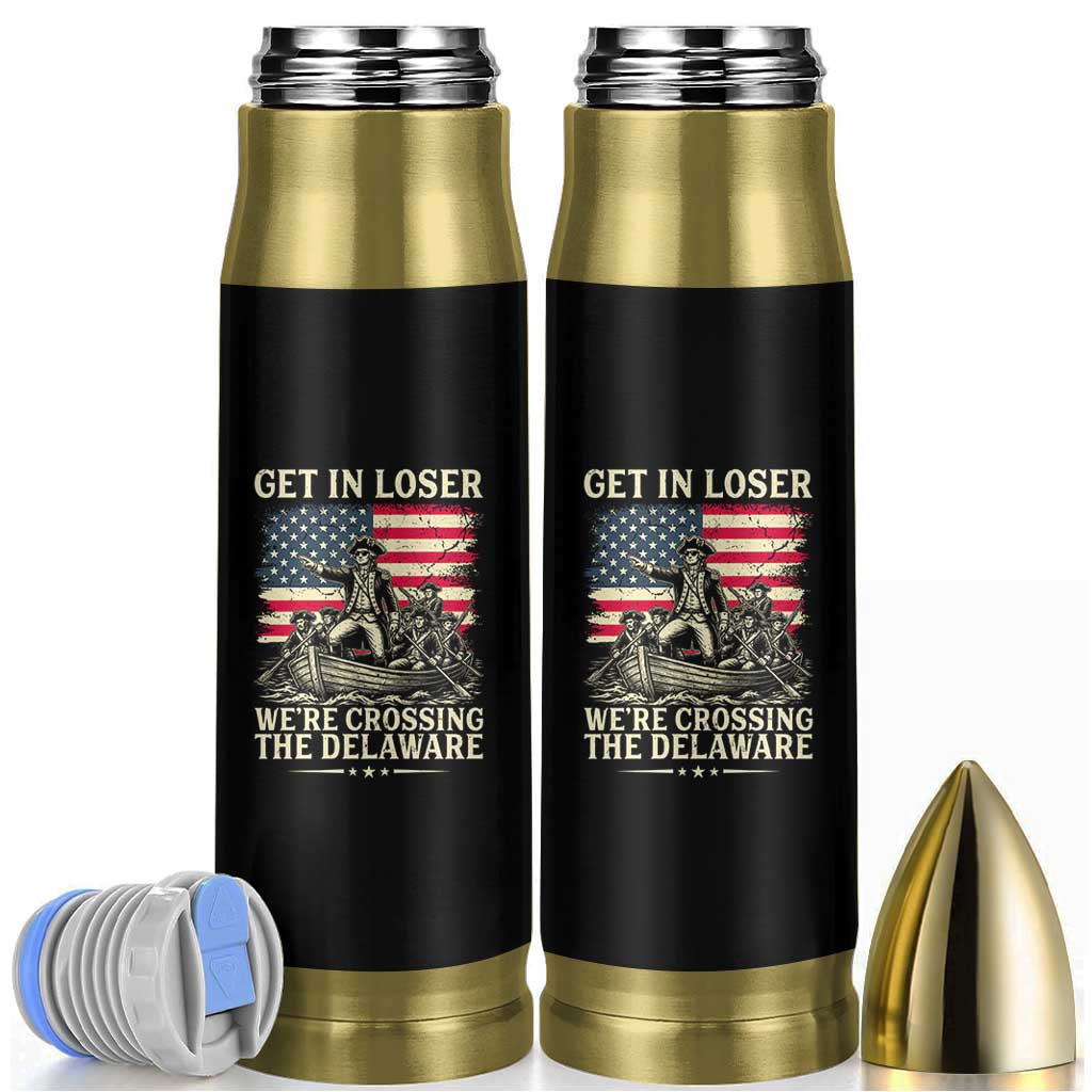 Get In Loser We're Crossing The Delaware Vintage Bullet Tumbler Funny George Washington American Flag Patriotic Fireworks
