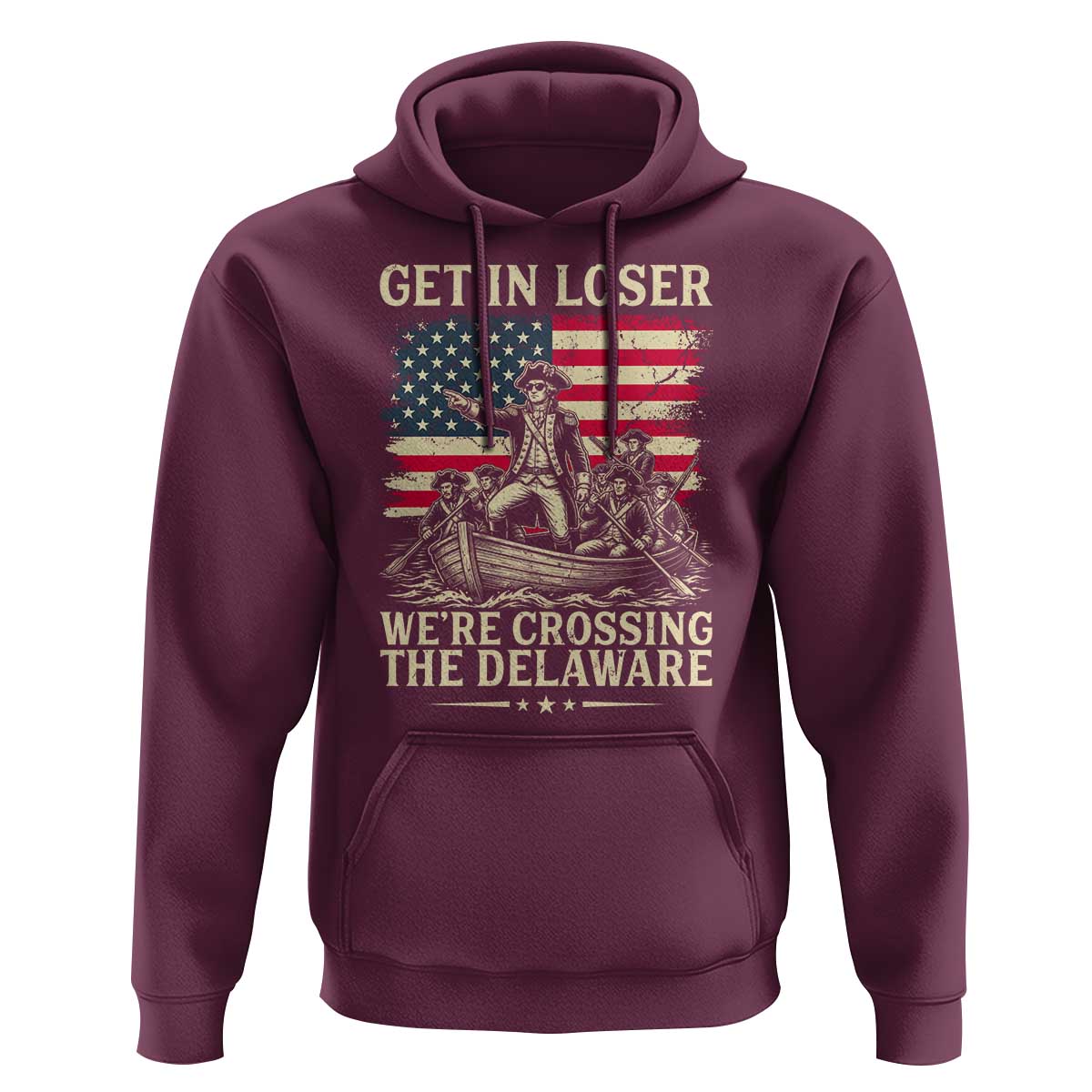 Get In Loser We're Crossing The Delaware Vintage Hoodie Funny George Washington American Flag Patriotic Fireworks