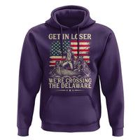 Get In Loser We're Crossing The Delaware Vintage Hoodie Funny George Washington American Flag Patriotic Fireworks