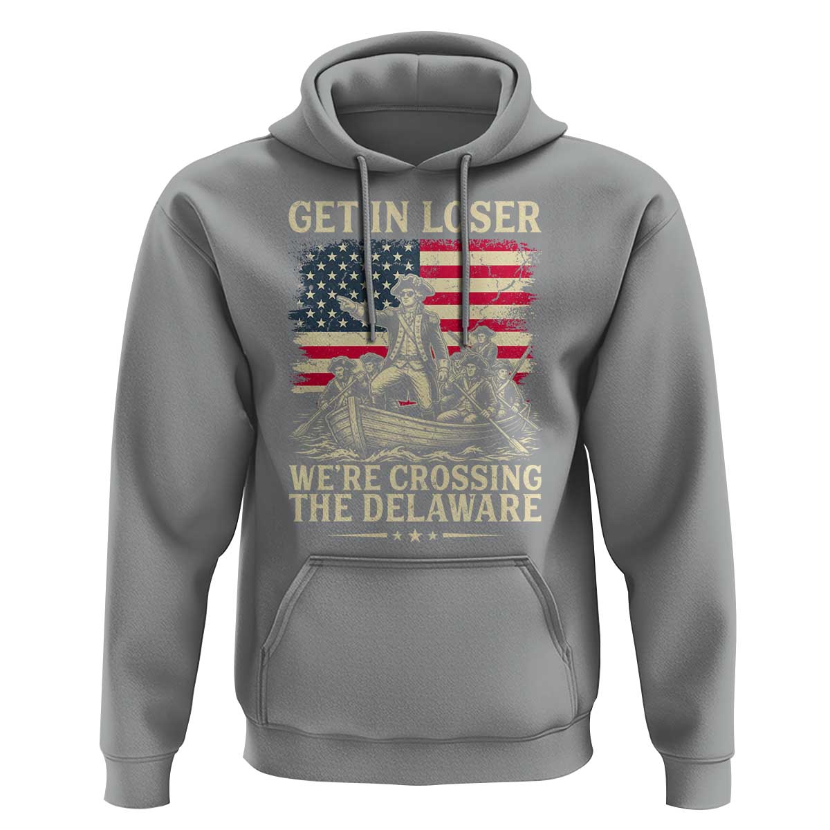 Get In Loser We're Crossing The Delaware Vintage Hoodie Funny George Washington American Flag Patriotic Fireworks