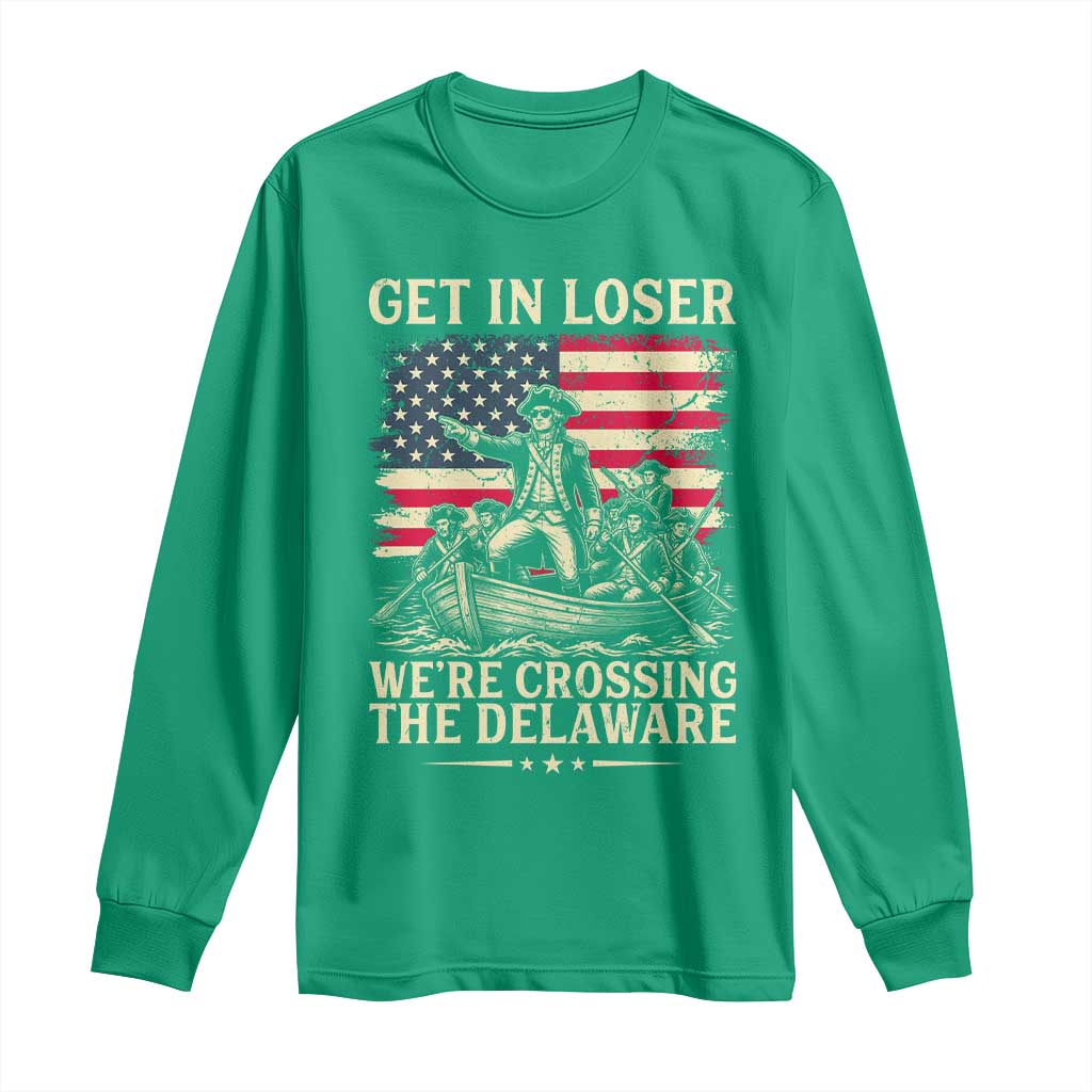 Get In Loser We're Crossing The Delaware Vintage Long Sleeve Shirt Funny George Washington American Flag Patriotic Fireworks