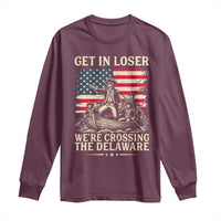 Get In Loser We're Crossing The Delaware Vintage Long Sleeve Shirt Funny George Washington American Flag Patriotic Fireworks