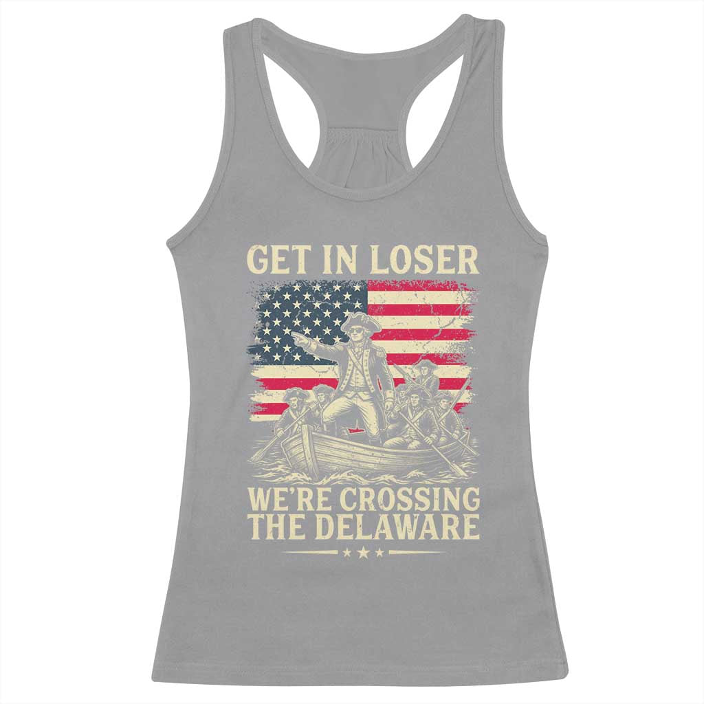 Get In Loser We're Crossing The Delaware Vintage Racerback Tank Top Funny George Washington American Flag Patriotic Fireworks
