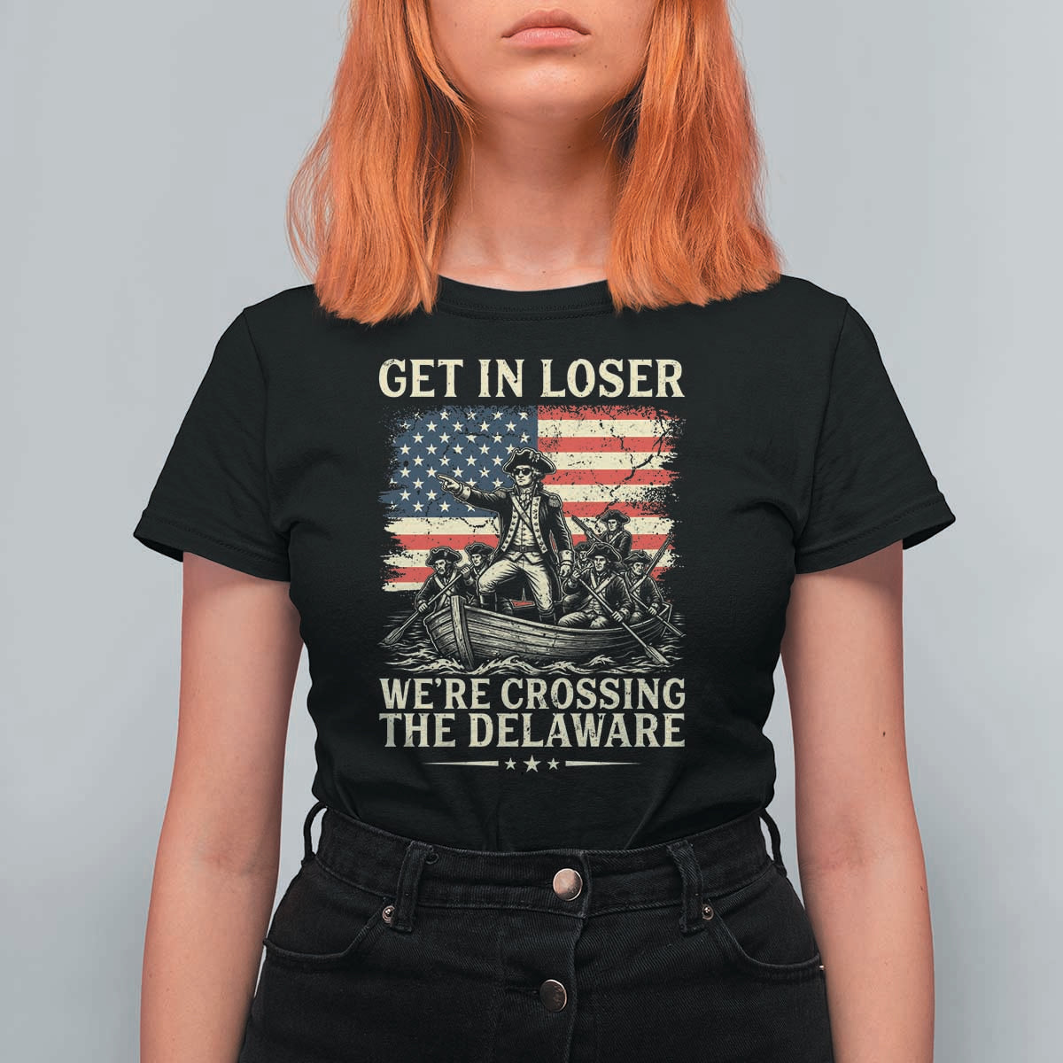 Get In Loser We're Crossing The Delaware Vintage T Shirt For Women Funny George Washington American Flag Patriotic Fireworks
