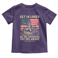 Get In Loser We're Crossing The Delaware Vintage Toddler T Shirt Funny George Washington American Flag Patriotic Fireworks