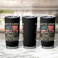 Get In Loser We're Crossing The Delaware Vintage Tumbler Cup Funny George Washington American Flag Patriotic Fireworks