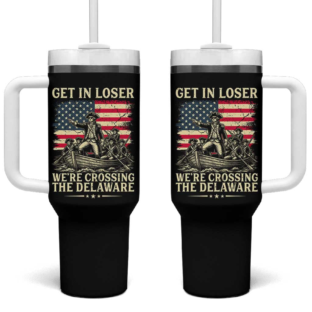 Get In Loser We're Crossing The Delaware Vintage Tumbler With Handle Funny George Washington American Flag Patriotic Fireworks
