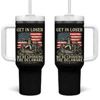 Get In Loser We're Crossing The Delaware Vintage Tumbler With Handle Funny George Washington American Flag Patriotic Fireworks