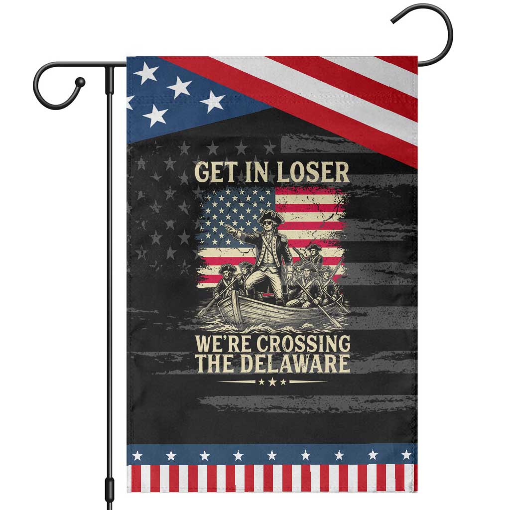 Get In Loser We're Crossing The Delaware Vintage Patriotic Garden Flag Funny George Washington American Flag Fireworks