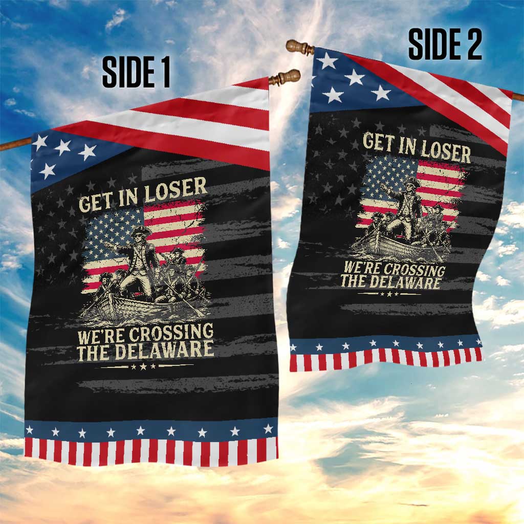 Get In Loser We're Crossing The Delaware Vintage Patriotic Garden Flag Funny George Washington American Flag Fireworks
