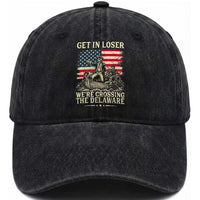 Get In Loser We're Crossing The Delaware Vintage Washed Cotton Baseball Cap Funny George Washington American Flag Patriotic Fireworks