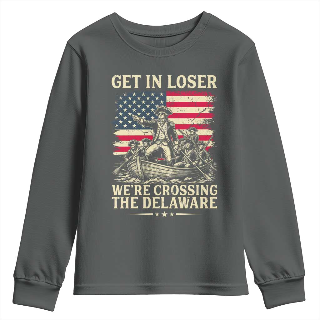 Get In Loser We're Crossing The Delaware Vintage Youth Sweatshirt Funny George Washington American Flag Patriotic Fireworks