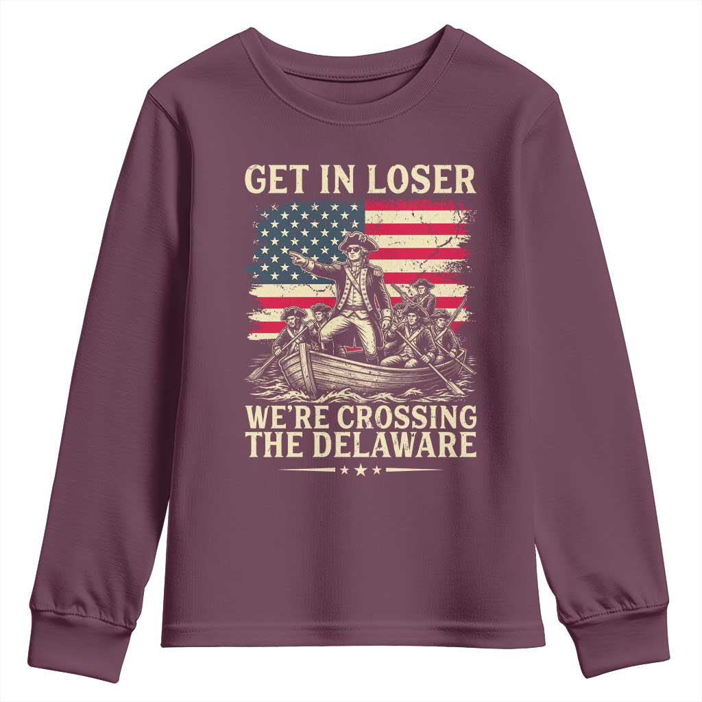 Get In Loser We're Crossing The Delaware Vintage Youth Sweatshirt Funny George Washington American Flag Patriotic Fireworks