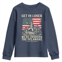 Get In Loser We're Crossing The Delaware Vintage Youth Sweatshirt Funny George Washington American Flag Patriotic Fireworks