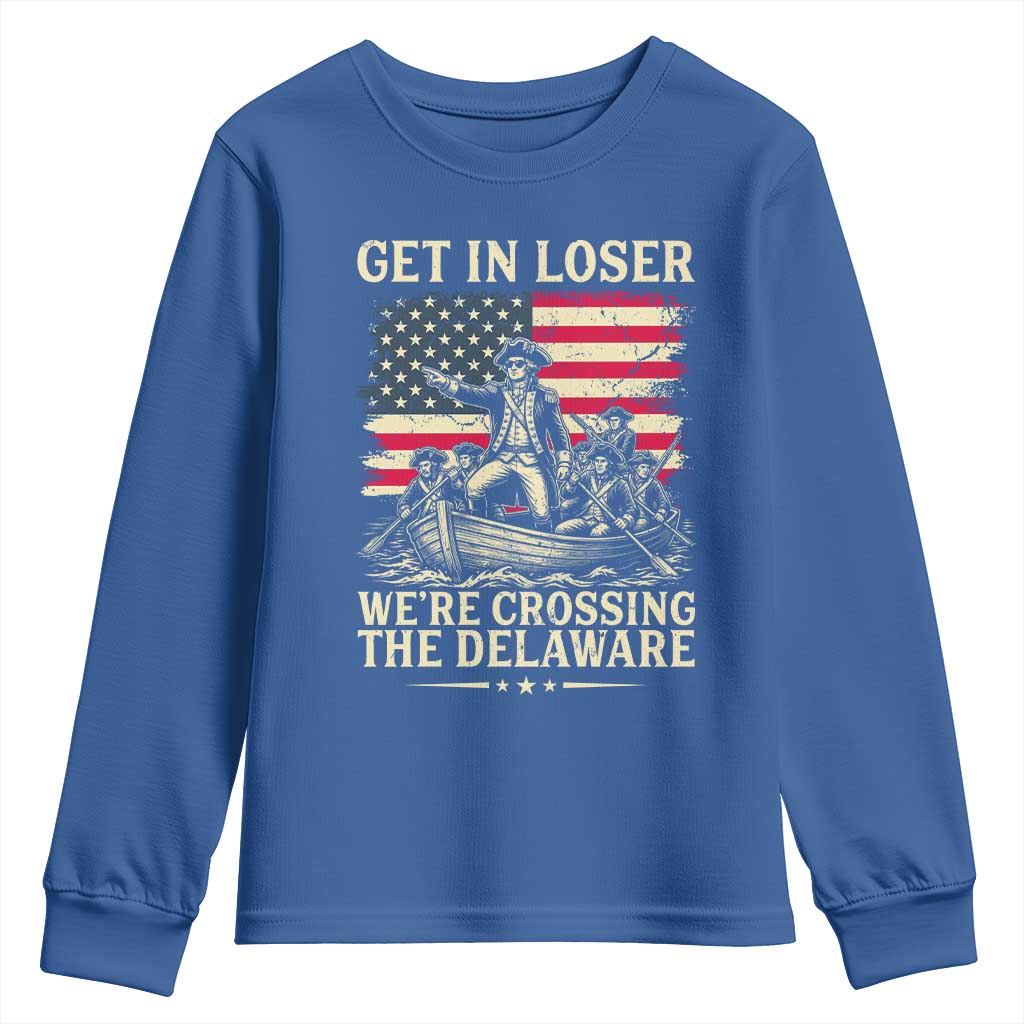 Get In Loser We're Crossing The Delaware Vintage Youth Sweatshirt Funny George Washington American Flag Patriotic Fireworks