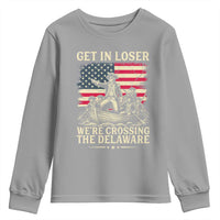 Get In Loser We're Crossing The Delaware Vintage Youth Sweatshirt Funny George Washington American Flag Patriotic Fireworks