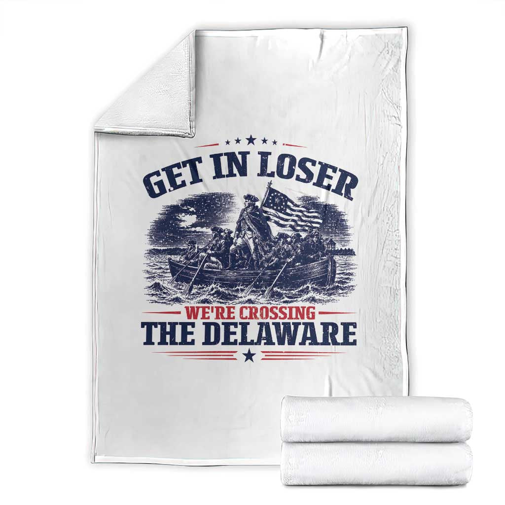 Get In Loser We're Crossing The Delaware Retro Throw Blanket Distressed George Washington Boat Scene Patriotic American Revolution Humor