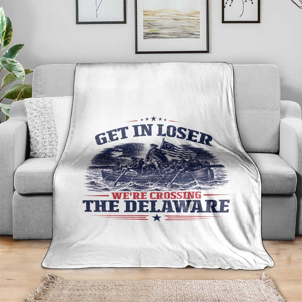 Get In Loser We're Crossing The Delaware Retro Throw Blanket Distressed George Washington Boat Scene Patriotic American Revolution Humor