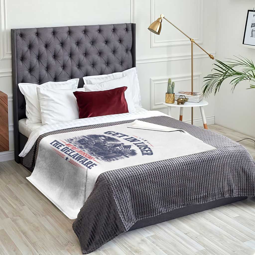 Get In Loser We're Crossing The Delaware Retro Throw Blanket Distressed George Washington Boat Scene Patriotic American Revolution Humor