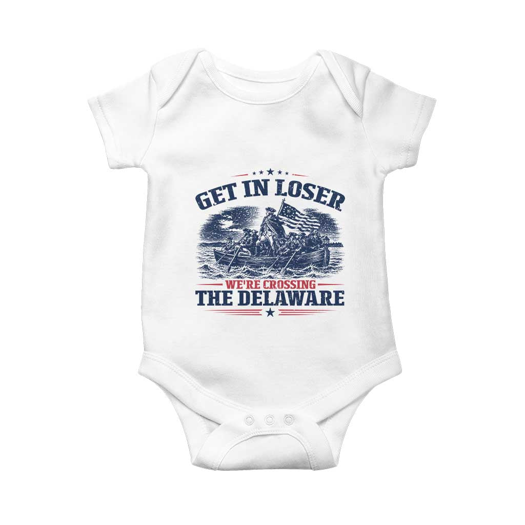 Get In Loser We're Crossing The Delaware Retro Baby Onesie Distressed George Washington Boat Scene Patriotic American Revolution Humor
