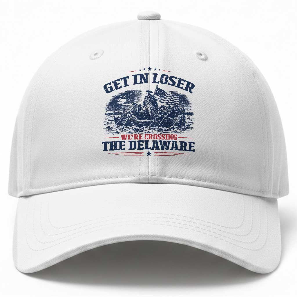 Get In Loser We're Crossing The Delaware Retro Baseball Cap Distressed George Washington Boat Scene Patriotic American Revolution Humor