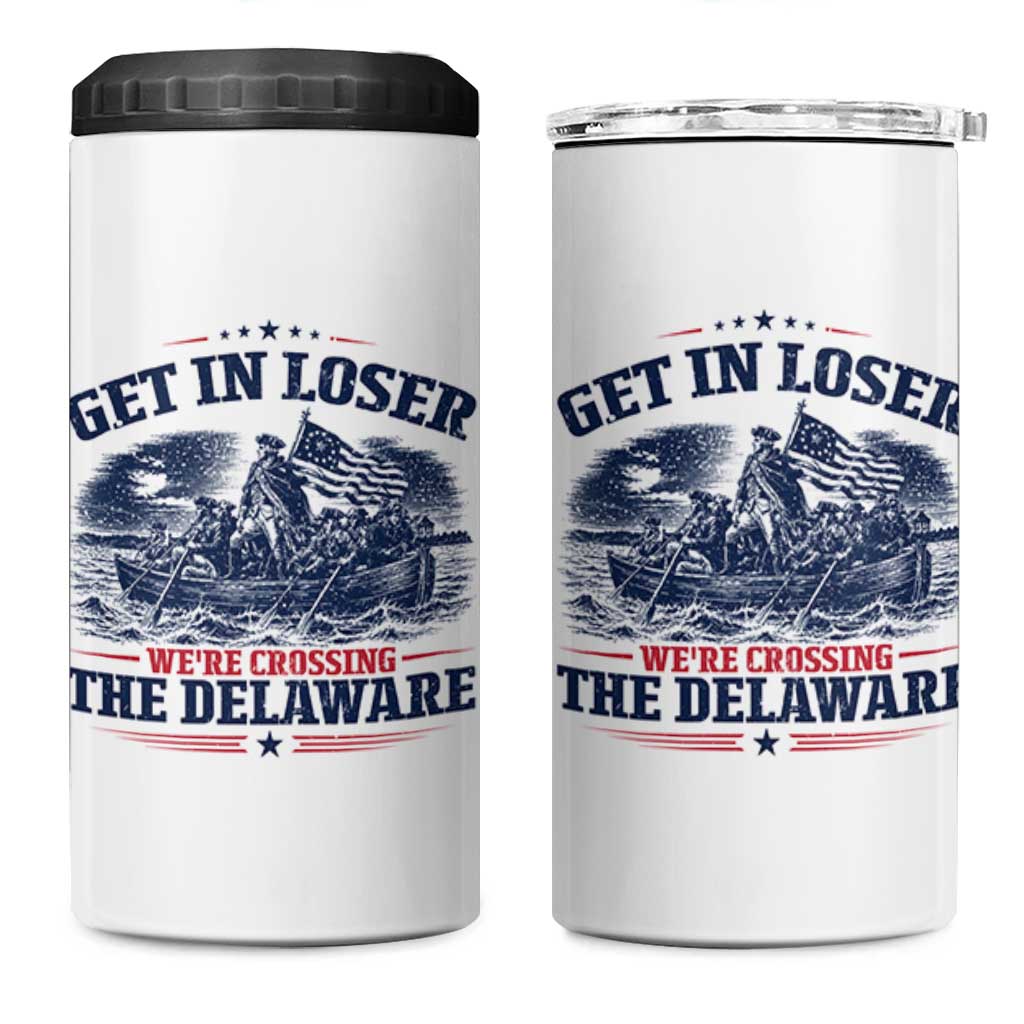 Get In Loser We're Crossing The Delaware Retro 4 in 1 Can Cooler Tumbler Distressed George Washington Boat Scene Patriotic American Revolution Humor