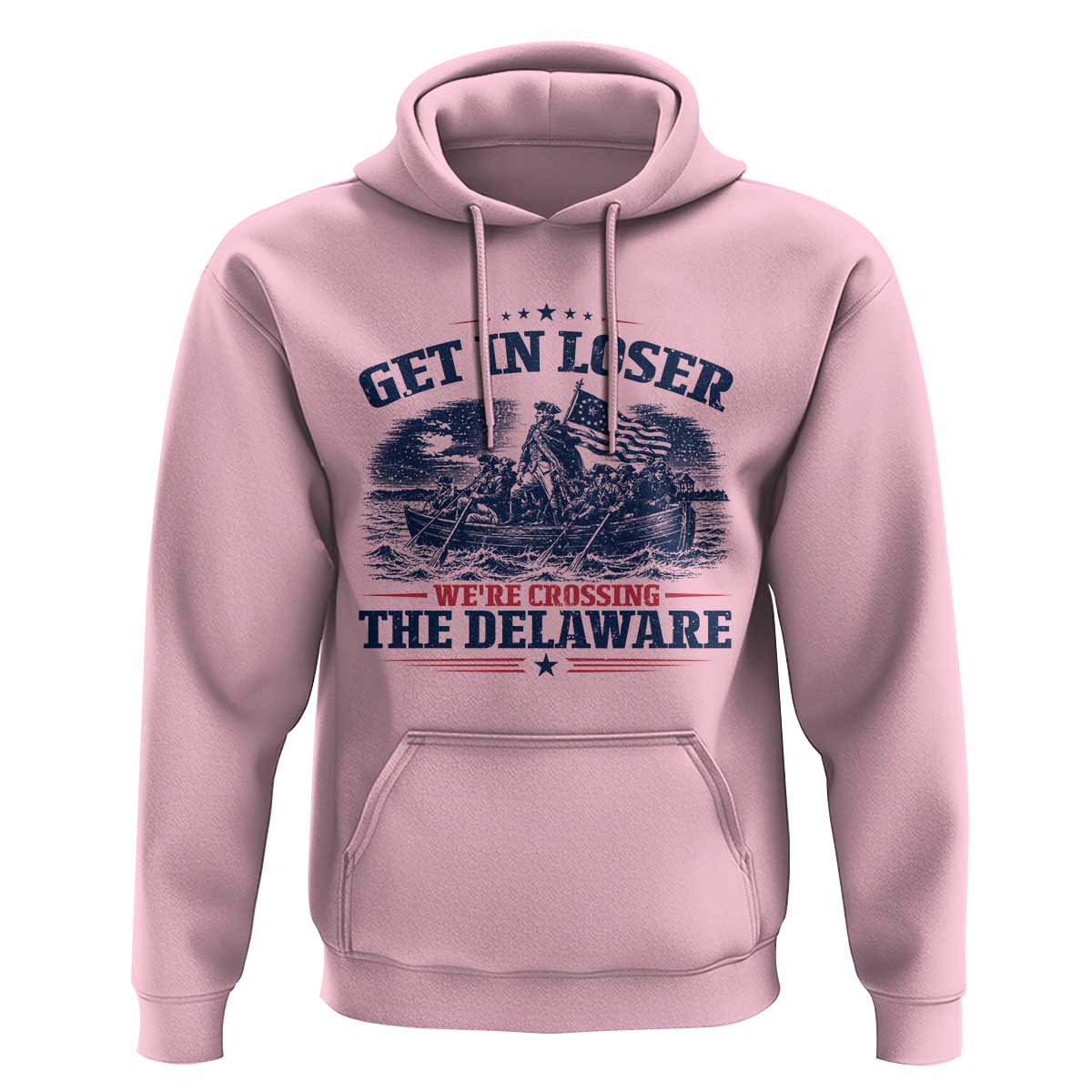 Get In Loser We're Crossing The Delaware Retro Hoodie Distressed George Washington Boat Scene Patriotic American Revolution Humor